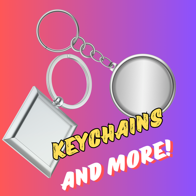 Keychains and More!
